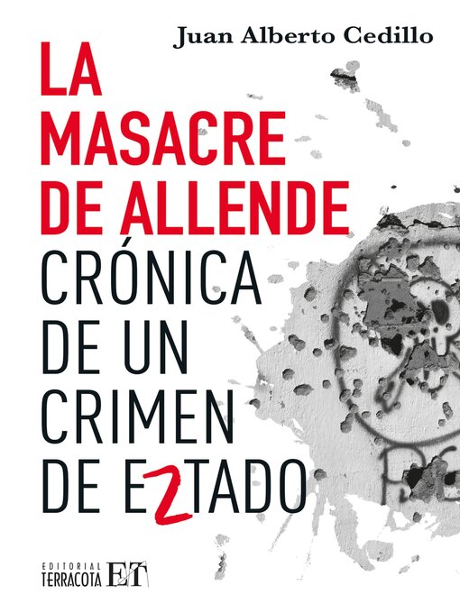 Title details for La masacre de Allende / the Allende Massacre by Juan Alberto Cedillo Guerrero - Available